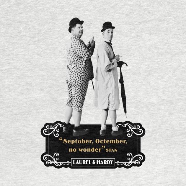 Laurel & Hardy Quotes: "Septober, Octember, No Wonder" by PLAYDIGITAL2020